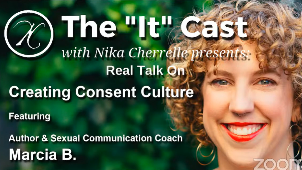 Creating Consent Culture with our special guest Marcia B